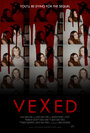 «Vexed» трейлер фильма в хорошем качестве 1080p