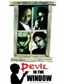 Фильм «Devil in the Window» смотреть онлайн фильм в хорошем качестве 1080p