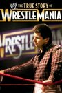 «The True Story of WrestleMania» кадры фильма в хорошем качестве