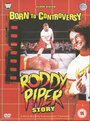 Фильм «Born to Controversy: The Roddy Piper Story» скачать бесплатно в хорошем качестве без регистрации и смс 1080p