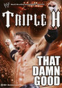 «WWE: Triple H - That Damn Good» трейлер фильма в хорошем качестве 1080p