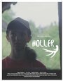 Фильм «Holler» скачать бесплатно в хорошем качестве без регистрации и смс 1080p