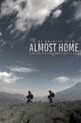 Фильм «Almost Home» скачать бесплатно в хорошем качестве без регистрации и смс 1080p