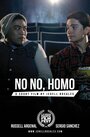 Фильм «No No, Homo» скачать бесплатно в хорошем качестве без регистрации и смс 1080p