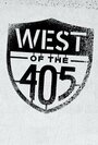 Фильм «West of the 405» смотреть онлайн фильм в хорошем качестве 720p