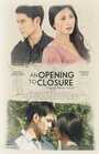 Фильм «An Opening to Closure» скачать бесплатно в хорошем качестве без регистрации и смс 1080p