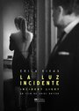 Фильм «La luz incidente» смотреть онлайн фильм в хорошем качестве 1080p