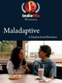 Фильм «Maladaptive» смотреть онлайн фильм в хорошем качестве 1080p