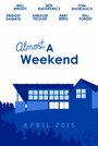 Фильм «Almost a Weekend» смотреть онлайн фильм в хорошем качестве 1080p