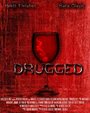 Фильм «Drugged» скачать бесплатно в хорошем качестве без регистрации и смс 1080p