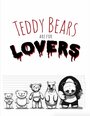 Фильм «Teddy Bears are for Lovers» смотреть онлайн фильм в хорошем качестве 1080p