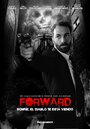 Фильм «Forward» смотреть онлайн фильм в хорошем качестве 1080p