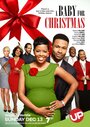 Фильм «A Baby for Christmas» смотреть онлайн фильм в хорошем качестве 720p