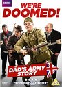 We're Doomed! The Dad's Army Story (2015)