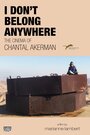 I Don't Belong Anywhere: The Cinema of Chantal Akerman