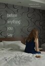 «Before Anything You Say» кадры фильма в хорошем качестве