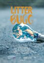 Фильм «Litter Bugg» смотреть онлайн фильм в хорошем качестве 1080p