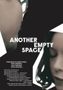 Фильм «Another Empty Space» смотреть онлайн фильм в хорошем качестве 720p