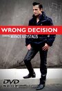 Фильм «Wrong Decision» смотреть онлайн фильм в хорошем качестве 1080p