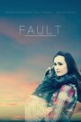 Фильм «Fault» смотреть онлайн фильм в хорошем качестве 720p