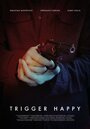 Фильм «Trigger Happy» скачать бесплатно в хорошем качестве без регистрации и смс 1080p