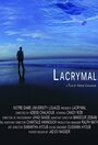 Фильм «Lacrymal» смотреть онлайн фильм в хорошем качестве 720p