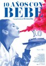 Фильм «10 años con Bebe» смотреть онлайн фильм в хорошем качестве 1080p