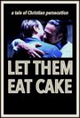 Фильм «Let Them Eat Cake» смотреть онлайн фильм в хорошем качестве 1080p