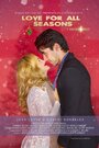 Фильм «Love for All Seasons» смотреть онлайн фильм в хорошем качестве 1080p