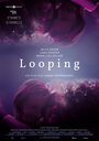 Фильм «Looping» смотреть онлайн фильм в хорошем качестве 1080p