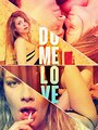 Фильм «Do Me Love» смотреть онлайн фильм в хорошем качестве 720p