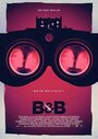 Фильм «B&B» смотреть онлайн фильм в хорошем качестве 1080p