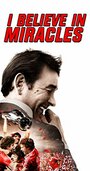 Фильм «I Believe in Miracles» смотреть онлайн фильм в хорошем качестве 720p