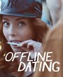 Фильм «Offline Dating» смотреть онлайн фильм в хорошем качестве 720p