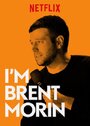 Фильм «I'm Brent Morin» смотреть онлайн фильм в хорошем качестве 720p