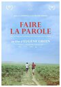 Фильм «Faire la parole» смотреть онлайн фильм в хорошем качестве 720p