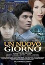 Фильм «Un nuovo giorno» смотреть онлайн фильм в хорошем качестве 1080p