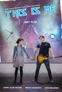 Фильм «This Is Me» смотреть онлайн фильм в хорошем качестве 720p