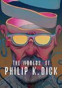 Фильм «Les mondes de Philip K.Dick» смотреть онлайн фильм в хорошем качестве 720p