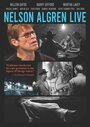 Фильм «Nelson Algren Live» смотреть онлайн фильм в хорошем качестве 1080p