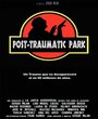 Фильм «Post-Traumatic Park» смотреть онлайн фильм в хорошем качестве 1080p