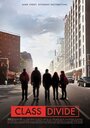 Фильм «Class Divide» смотреть онлайн фильм в хорошем качестве 720p