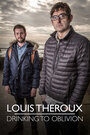 Фильм «Louis Theroux: Drinking to Oblivion» смотреть онлайн фильм в хорошем качестве 720p