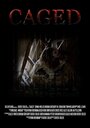 Фильм «Caged» смотреть онлайн фильм в хорошем качестве 720p