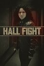 Фильм «Hall Fight» смотреть онлайн фильм в хорошем качестве 720p